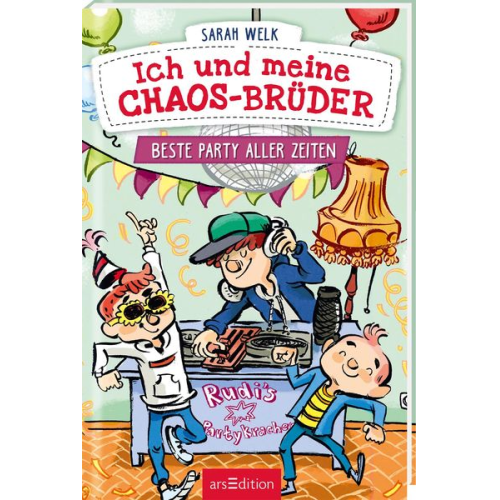 Sarah Welk - Ich und meine Chaos-Brüder – Beste Party aller Zeiten (Ich und meine Chaos-Brüder 3)