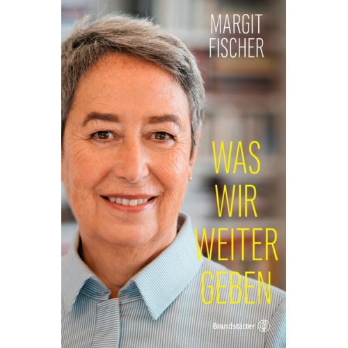 Margit Fischer - Was wir weitergeben