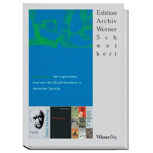 Werner Schweikert - Bibliographie der ungarischen Literatur des 20. Jahrhunderts in deutscher Sprache