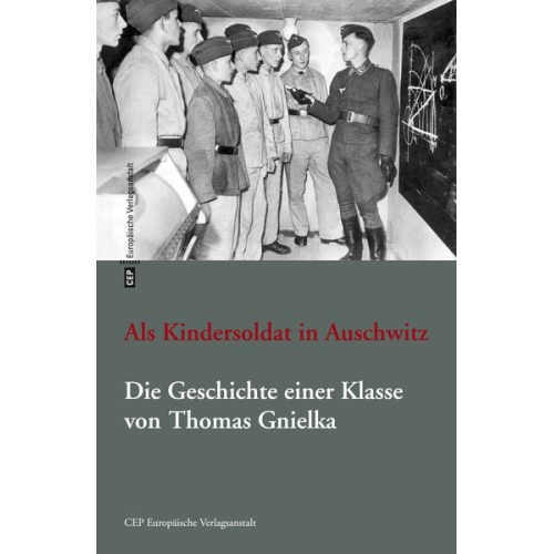 Thomas Gnielka - Als Kindersoldat in Auschwitz