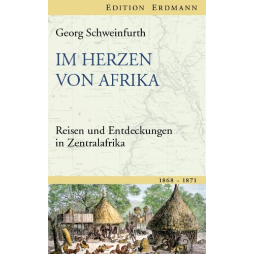 Georg Schweinfurth - Im Herzen von Afrika