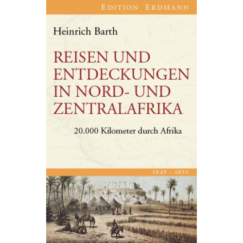 Heinrich Barth - Reisen und Entdeckungen in Nord- und Zentralafrika