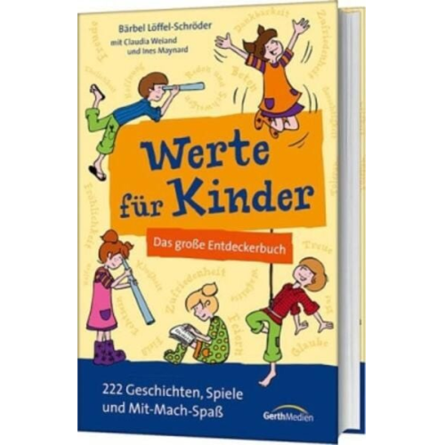 Bärbel Löffel-Schröder Claudia Weiand Ines Maynard - Werte für Kinder