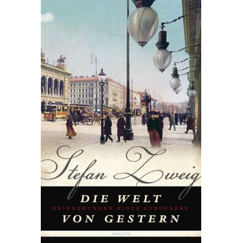 Stefan Zweig - Die Welt von Gestern