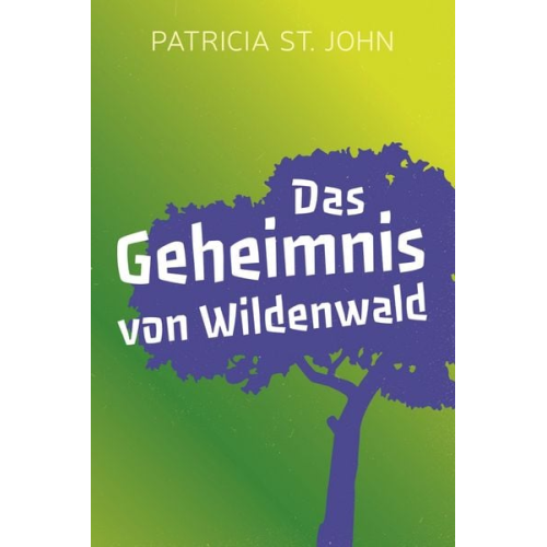 Patricia St. John - Das Geheimnis von Wildenwald