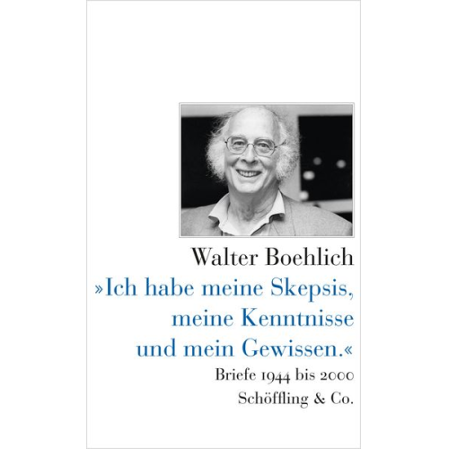 Walter Boehlich - »Ich habe meine Skepsis, meine Kenntnisse und mein Gewissen.«