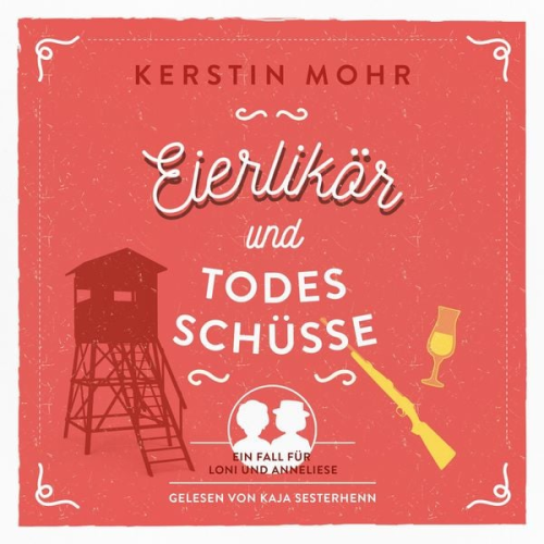 Kerstin Mohr - Eierlikör und Todesschüsse