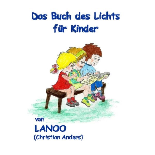 Christian Anders (Lanoo) - Das Buch des Lichts für Kinder