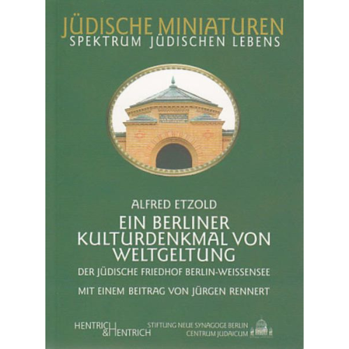 Alfred Etzold - Der jüdische Friedhof Berlin-Weissensee. Ein Berliner Kulturdenkmal von Weltgeltung