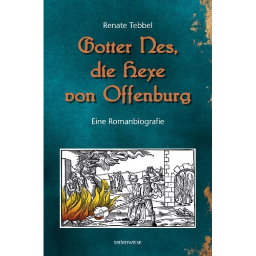 Renate Tebbel - Gotter Nes, die Hexe von Offenburg