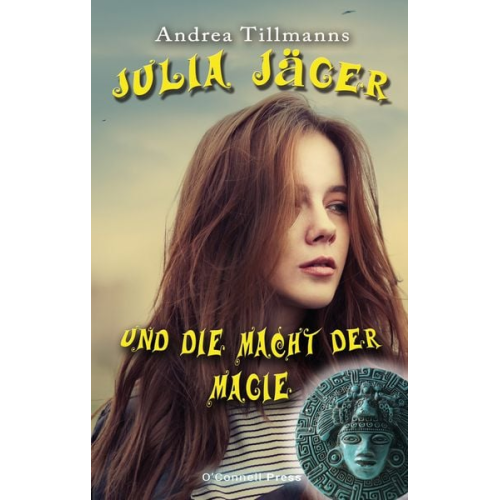 Andrea Tillmanns - Julia Jäger und die Macht der Magie