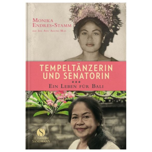 Monika Endres-Stamm Ida Ayu Agung Mas - Tempeltänzerin und Senatorin