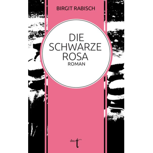 Birgit Rabisch - Die Schwarze Rosa