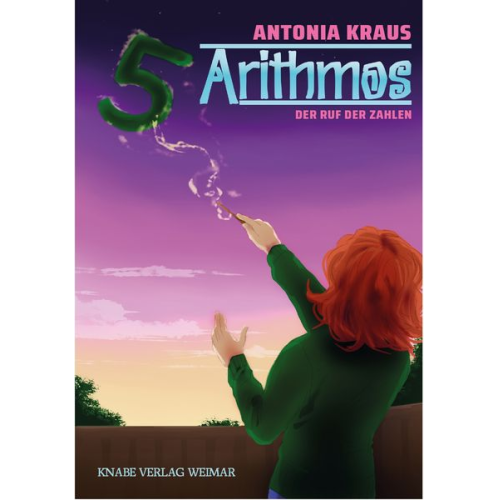 Antonia Kraus - Arithmos – Der Ruf der Zahlen