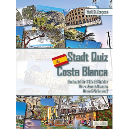 York P. Herpers - Stadt Quiz Costa Blanca | Buchspiel für 2 bis 20 Spieler | Wer erkennt Alicante, Dénia & Valencia?