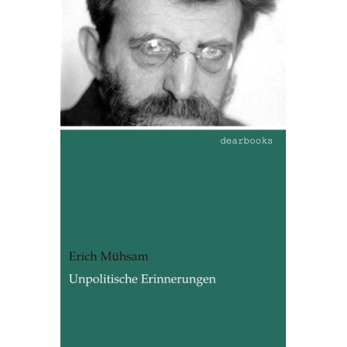 Erich Mühsam - Unpolitische Erinnerungen