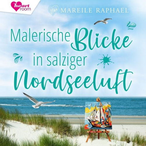 Mareile Raphael - Malerische Blicke in salziger Nordseeluft