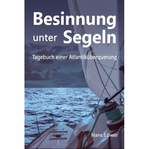 Hans Löwer - Besinnung unter Segeln