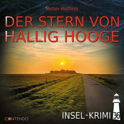 Stefan Hartlein - Insel-Krimi 36: Der Stern von Hallig Hooge