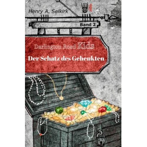 Henry A. Selkirk - Der Schatz des Gehenkten - Darlington Road Kids, Band 2