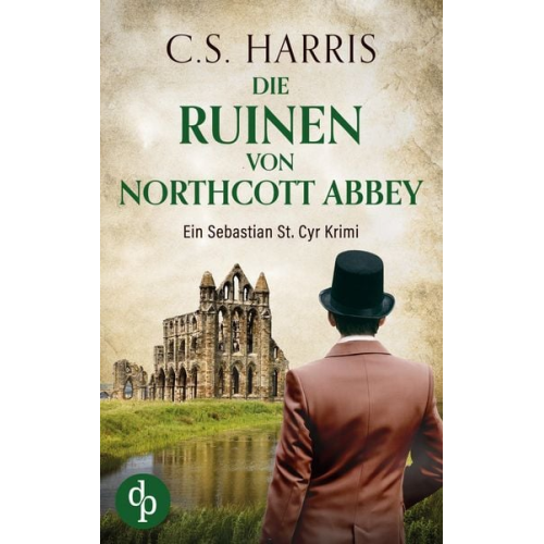 C. S. Harris - Die Ruinen von Northcott Abbey