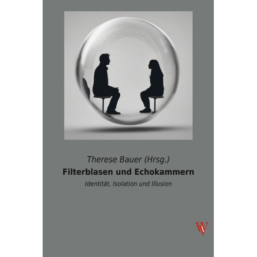 Therese Bauer (Hrsg. - Filterblasen und Echokammern