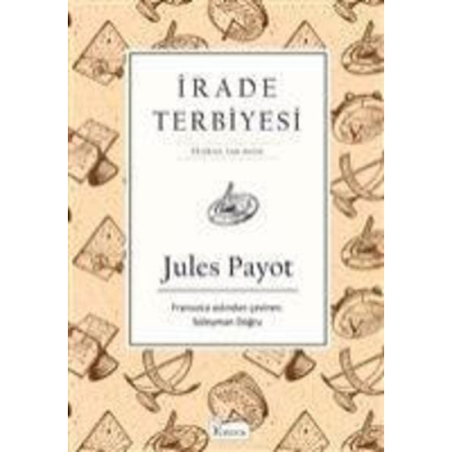 Jules Payot - Irade Terbiyesi Bez Ciltli