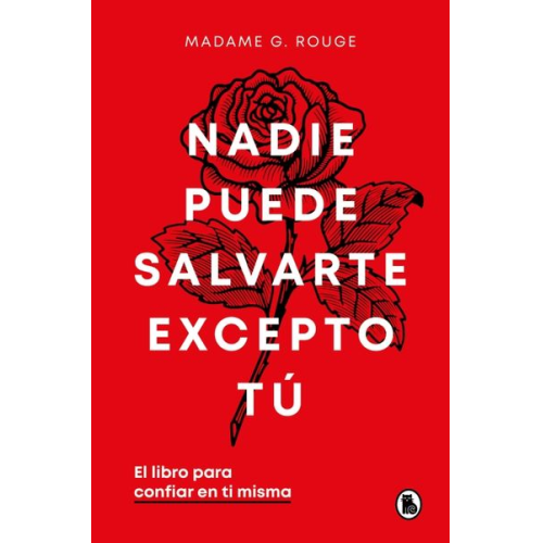 Madame G. Rouge - Nadie Puede Salvarte Excepto Tú. El Libro Para Confiar En Ti Misma / No One Can Save You But You