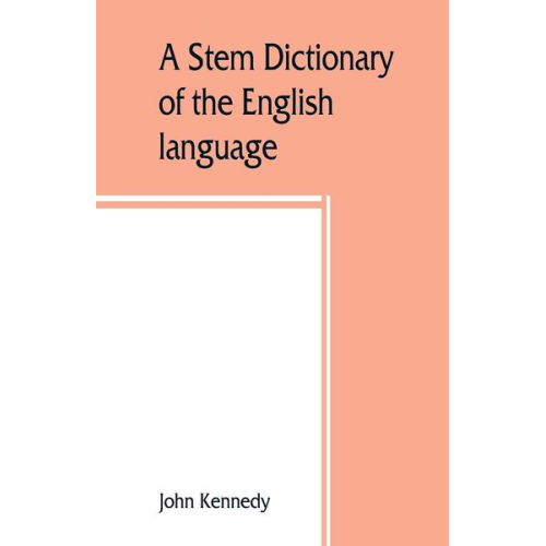 John Kennedy - A stem dictionary of the English language