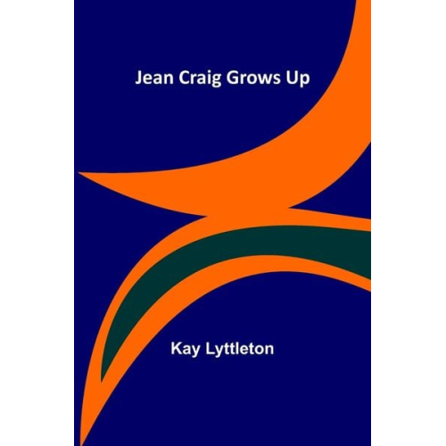 Kay Lyttleton - Jean Craig Grows Up