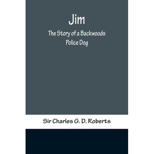 Charles G. D. Roberts - Jim