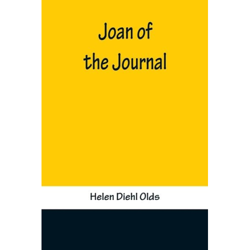 Helen Diehl Olds - Joan of the Journal