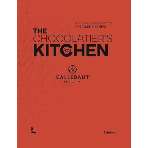 The Proud Collective of Callebaut Chefs - The Chocolatier's Kitchen