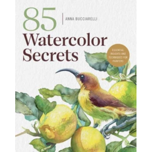 Anna Bucciarelli - 101 Watercolor Secrets