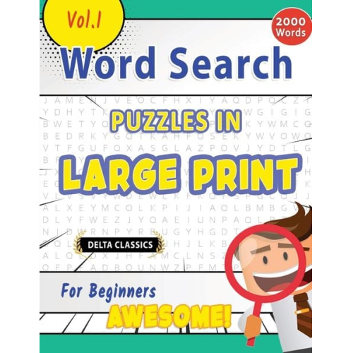 Delta Classics - Word Search Puzzles in Large Print For Beginners - Awesome! Vol.1 - Delta Classics