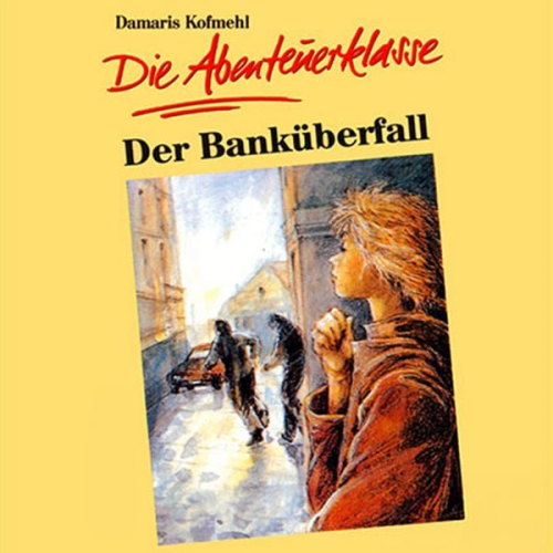 Günter Schmitz Damaris Kofmehl - 02: Der Banküberfall