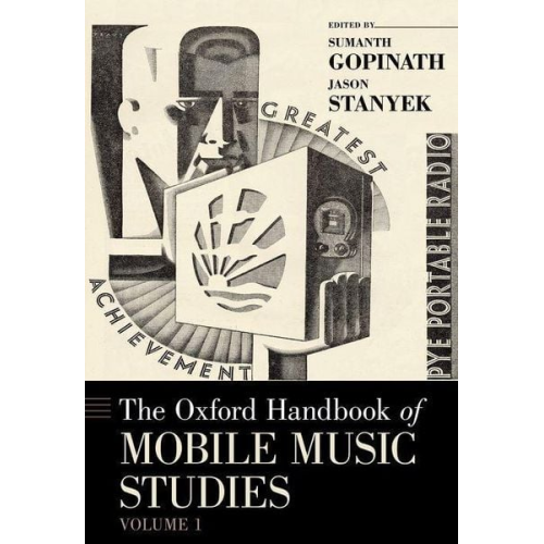 Sumanth Gopinath Jason Stanyek - Oxford Handbook of Mobile Music Studies, Volume 1