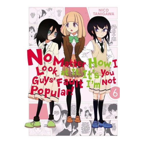 Tanigawa Nico - No Matter How I Look at It, It's You Guys' Fault I'm Not Popular!, Vol. 6