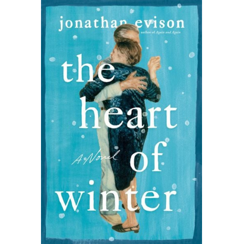 Jonathan Evison - The Heart of Winter