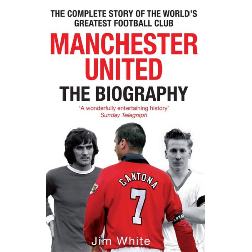 Jim White - Manchester United: The Biography