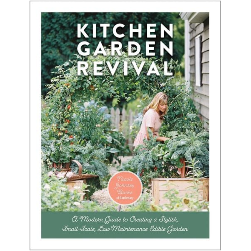 Nicole Johnsey Burke - Kitchen Garden Revival