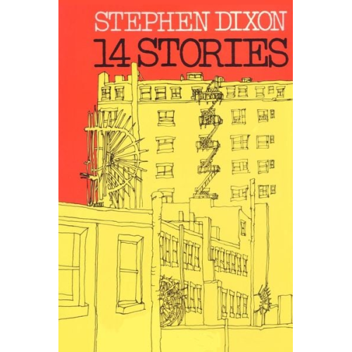 Stephen Dixon - 14 Stories