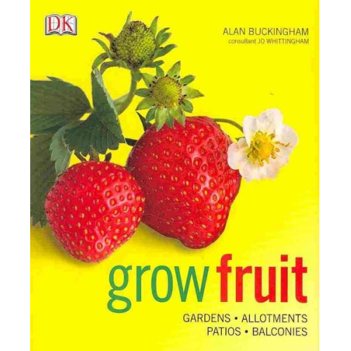 Alan Buckingham - Grow Fruit. Alan Buckingham