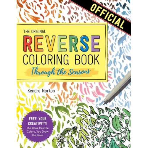 Kendra Norton - The Reverse Coloring Book(TM): Through the Seasons