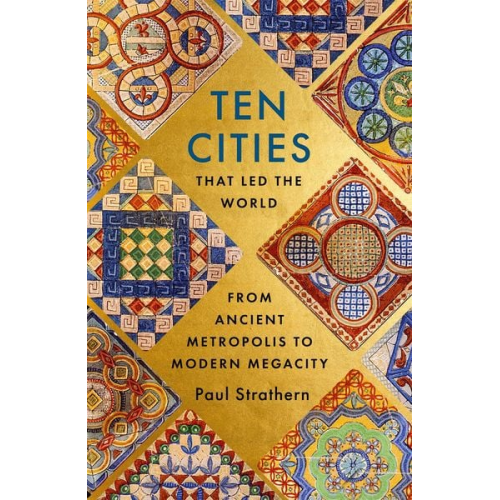 Paul Strathern - Ten Cities that Led the World