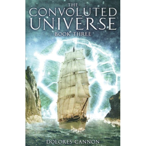Dolores Cannon - The Convoluted Universe, Book Three