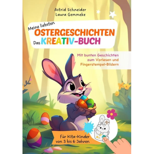 Astrid Schneider - Meine liebsten Ostergeschichten zum Vorlesen und Fingerstempel-Bildern: