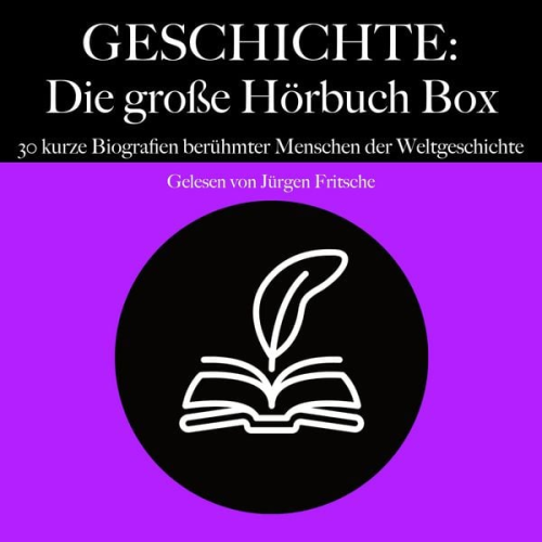 5 Minuten 5 Minuten Biografien Jürgen Fritsche - Geschichte: Die große Hörbuch Box