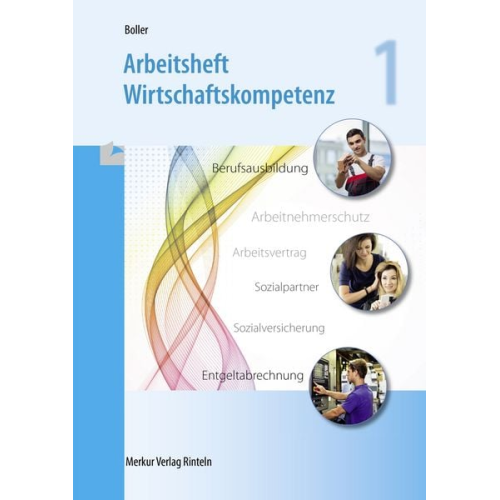 Eberhard Boller - Arbeitsheft Wirtschaftskompetenz 1