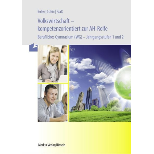 Eberhard Boller - Volkswirtschaft - kompetenzorientiert zur AH-Reife. Baden-Württemberg